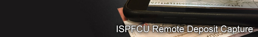 ISPFCU Remote Deposit Capture