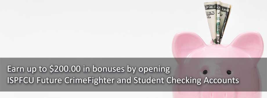 ISPFCU Future CrimeFighter and Student Checking