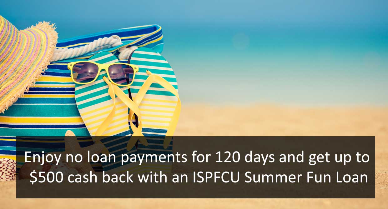 ISPFCU Summer Fun Loan