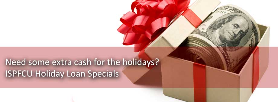 ISPFCU Holiday Loan Specials