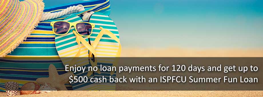 ISPFCU Summer Fun Loans